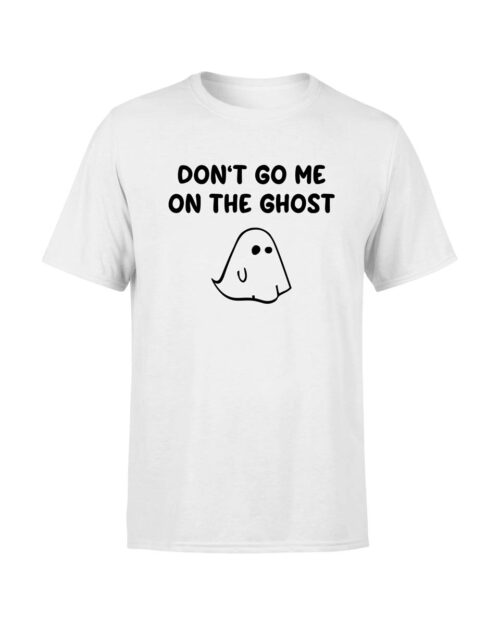 Funshirt "Don't go me on the ghost" für Damen & Herren